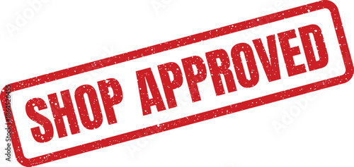 Textured red rubber stamp with SHOP APPROVED text, signifying endorsement, quality, or official certification