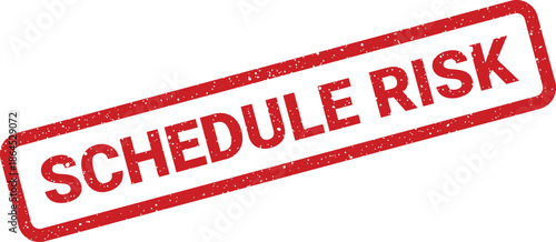 Vector grunge effect rubber stamp emphasizing schedule risk, indicating potential hazards or uncertain outcomes in planning