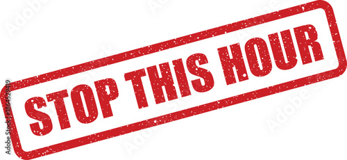 Visual representation of a distressed red stamp with prominent text demanding an immediate halt within the current hour, conveying temporal urgency