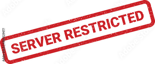 Warning indicator with a rectangular grungy stamp showing server restricted status for network access
