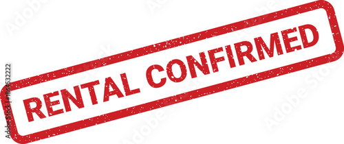 A clear distressed rubber stamp showcases the important phrase RENTAL CONFIRMED indicating a successful booking status