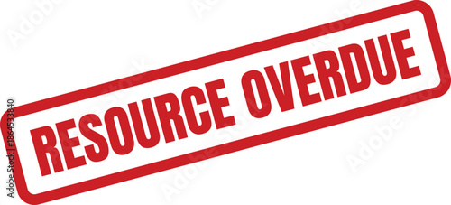 A grungy rubber stamp displaying the text RESOURCE OVERDUE for emphasizing a late status or reminder