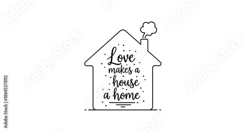 A sweet 'Love makes a house a home' quote inside a house-shaped outline, a perfect minimal design for home decor prints.