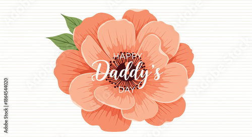 Happy Daddy's Day greeting card design featuring elegant white calligraphy over a large, beautiful peach-colored flower.