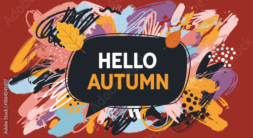 Dynamic 'Hello Autumn' design inside a speech bubble set against a vibrant, abstract background of colorful brush strokes and fall leaves.