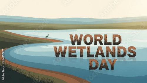 World wetlands day, a serene landscape with a winding river, bird, and lush greenery, celebrating environmental conservation and ecosystem protection