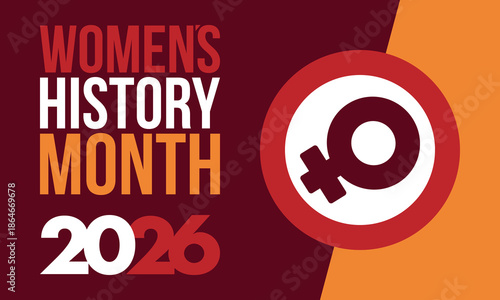 Women's History Month. The annual month that highlights the contributions of women to events in history. Celebrated during March in the United States, the United Kingdom, and Australia. Vector poster