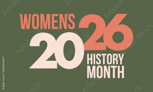 Women's History Month. The annual month that highlights the contributions of women to events in history. Celebrated during March in the United States, the United Kingdom, and Australia. Vector poster