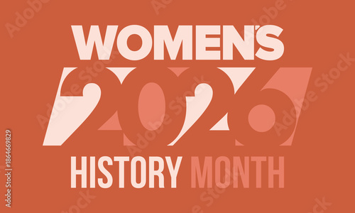 Women's History Month. The annual month that highlights the contributions of women to events in history. Celebrated during March in the United States, the United Kingdom, and Australia. Vector poster