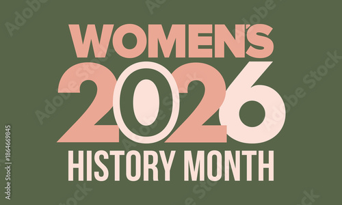 Women's History Month. The annual month that highlights the contributions of women to events in history. Celebrated during March in the United States, the United Kingdom, and Australia. Vector poster