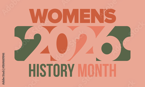 Women's History Month. The annual month that highlights the contributions of women to events in history. Celebrated during March in the United States, the United Kingdom, and Australia. Vector poster