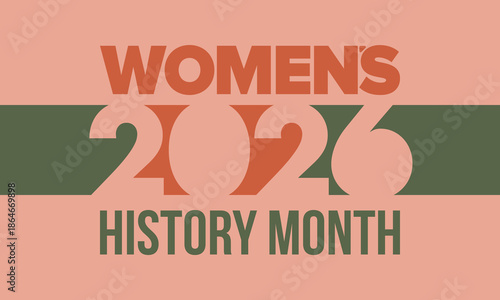 Women's History Month. The annual month that highlights the contributions of women to events in history. Celebrated during March in the United States, the United Kingdom, and Australia. Vector poster