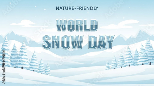 World Snow Day illustration with snowy landscape pine trees and mountains celebrating winter and nature-friendly activities