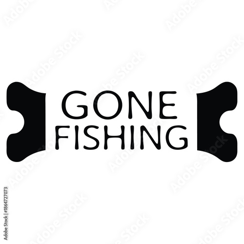 Simple black and white image with the words Gone Fishing written boldly
