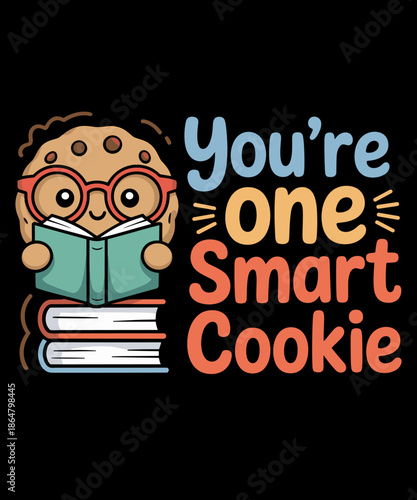 You're One Smart Cookie Book Lover Cupcake Bookworm Baker