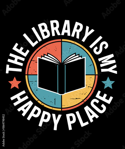 The Library is My Happy Place Classic Book Lovers