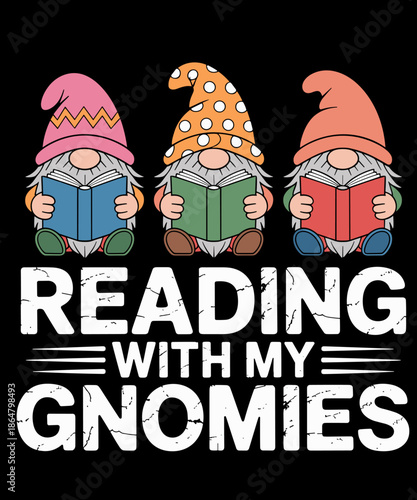 Reading With My Gnomies Funny Gnomes Book Lover Bookworm