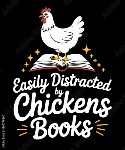 Easily Distracted By Chickens And Books Chicken Book Lover