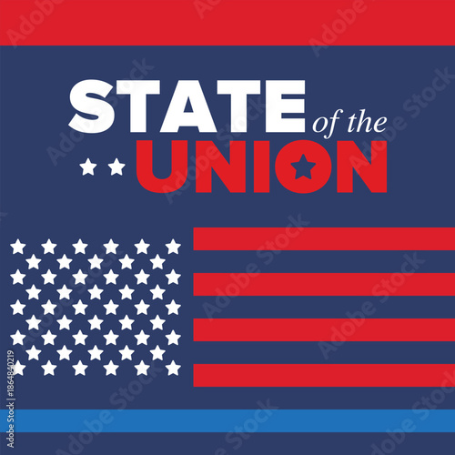 State of the Union Address in United States. Annual deliver from the President of the US address to Congress. Speech President. Patriotic american elements. Poster, card, banner, background. Vector