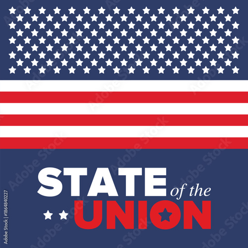 State of the Union Address in United States. Annual deliver from the President of the US address to Congress. Speech President. Patriotic american elements. Poster, card, banner, background. Vector