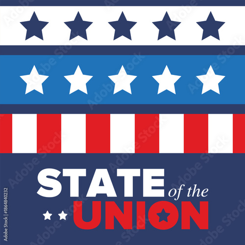 State of the Union Address in United States. Annual deliver from the President of the US address to Congress. Speech President. Patriotic american elements. Poster, card, banner, background. Vector