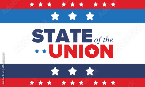State of the Union Address in United States. Annual deliver from the President of the US address to Congress. Speech President. Patriotic american elements. Poster, card, banner, background. Vector