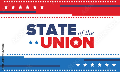 State of the Union Address in United States. Annual deliver from the President of the US address to Congress. Speech President. Patriotic american elements. Poster, card, banner, background. Vector