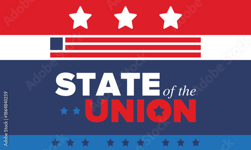 State of the Union Address in United States. Annual deliver from the President of the US address to Congress. Speech President. Patriotic american elements. Poster, card, banner, background. Vector
