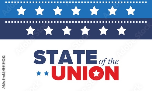 State of the Union Address in United States. Annual deliver from the President of the US address to Congress. Speech President. Patriotic american elements. Poster, card, banner, background. Vector