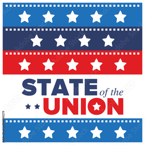 State of the Union Address in United States. Annual deliver from the President of the US address to Congress. Speech President. Patriotic american elements. Poster, card, banner, background. Vector