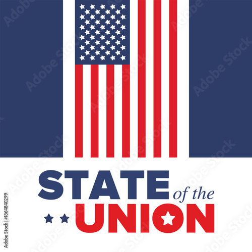 State of the Union Address in United States. Annual deliver from the President of the US address to Congress. Speech President. Patriotic american elements. Poster, card, banner, background. Vector