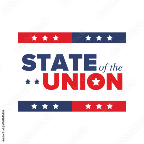 State of the Union Address in United States. Annual deliver from the President of the US address to Congress. Speech President. Patriotic american elements. Poster, card, banner, background. Vector
