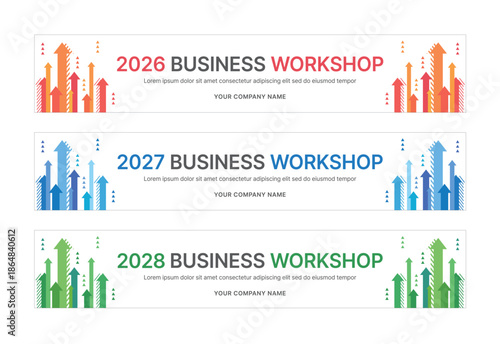 Set of three business workshop banners for 2026, 2027, and 2028. Features colorful rising arrows and a clean layout. Ideal for corporate events, seminars, and annual growth strategy marketing.