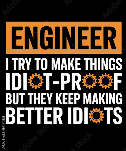 They Keep Making Better Idiots Engineering