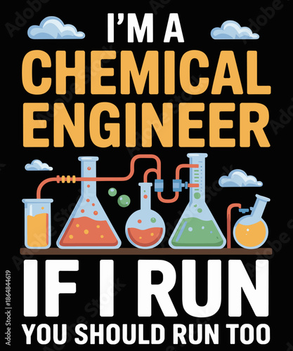 I’m A Chemical Engineer If I Run You Should Run Too
