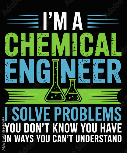 A Chemical Engineer I Solve Problems Chemical Engineering