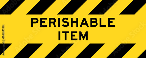 Yellow and black color with line striped label banner with word perishable item