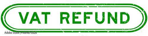 Grunge green vat refund word rubber seal stamp on white background