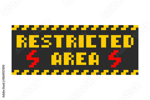 Warning - Restricted area, notice window in pixel style. Restricted area - Do not enter.