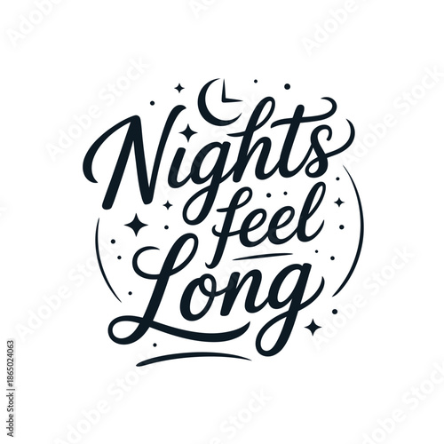 Nights feel long modern script typography with crescent moon heart accents emotional greeting poster card sticker flat vector design