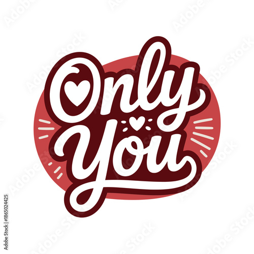 Only you bold script calligraphy typography poster layered heart badge style romantic greeting card sticker print flat vector design
