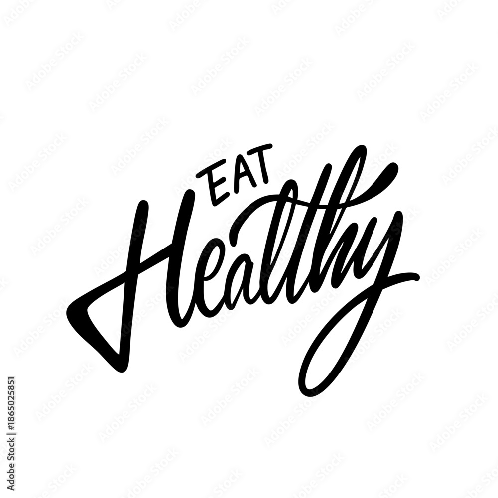 Fototapeta premium Handwritten motivational quote about healthy eating in modern calligraphy style