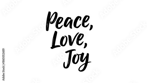 A minimalist design featuring the words peace love and joy in calligraphic style