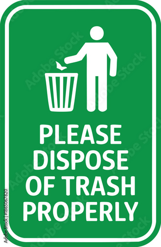 Please Dispose Of Trash Properly Sign Green Waste Management Instruction Icon