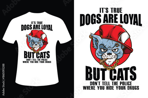 Funny cat and dog t shirt design with humorous slogan