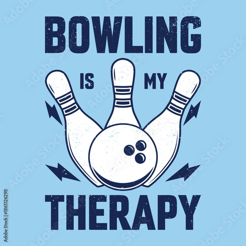 t shirt design slogan bowling is my therapy with bowling ball hitting pin bowling vintage illustration