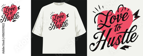 love hustle motivational script heart graphic design typography vector illustration artwork t shirt design vector illustration artwork

