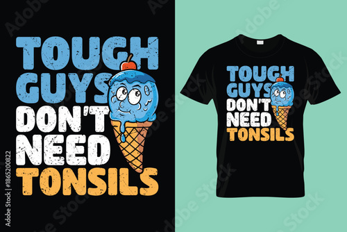 Tough Guys Don't Need Tonsils - Tonsil Removal Tonsillectomy