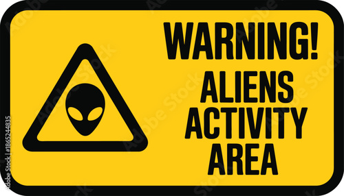 Warning Alien Activity Area Sign with Extra Terrestrial Icon