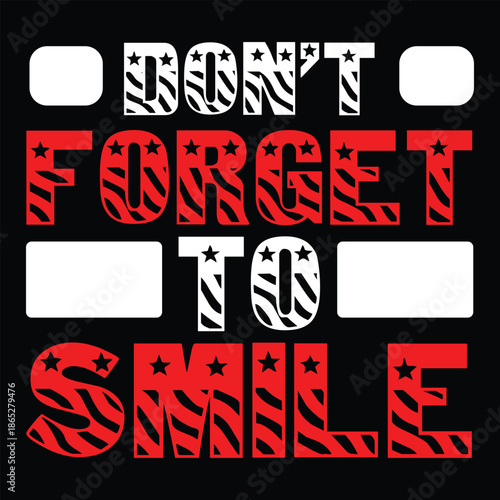 don't forget to smile t-shirt design